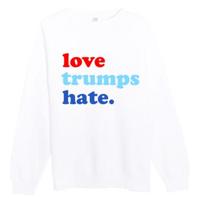 Love Trumps Hate. Anti-Trump Not My President Premium Crewneck Sweatshirt