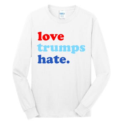 Love Trumps Hate. Anti-Trump Not My President Tall Long Sleeve T-Shirt