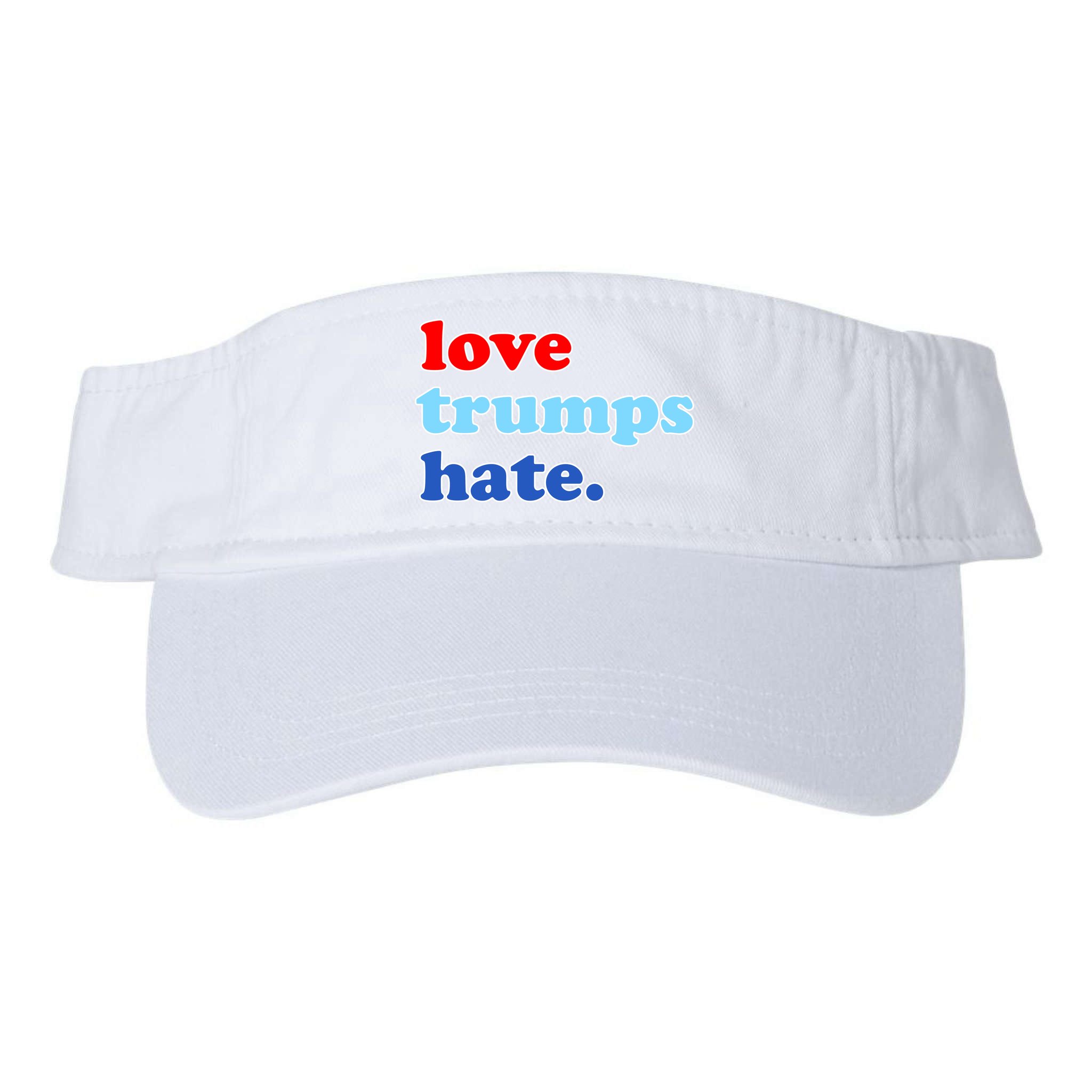 Love Trumps Hate. Anti-Trump Not My President Visor