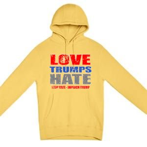 Love Trumps Hate Anti Trump Impeach Not My President Premium Pullover Hoodie