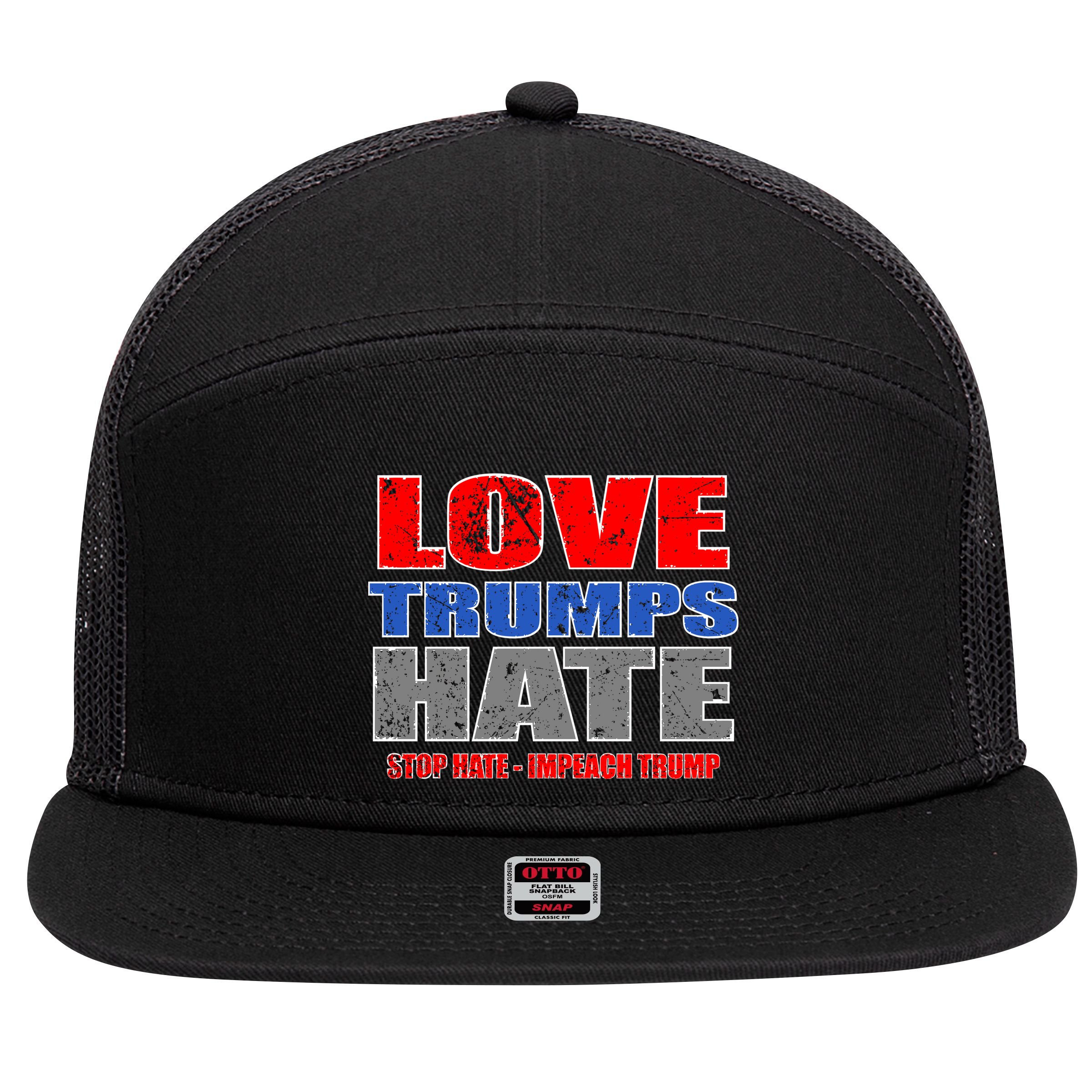 Love Trumps Hate Anti Trump Impeach Not My President 7 Panel Mesh Trucker Snapback Hat