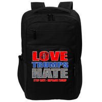 Love Trumps Hate Anti Trump Impeach Not My President Impact Tech Backpack