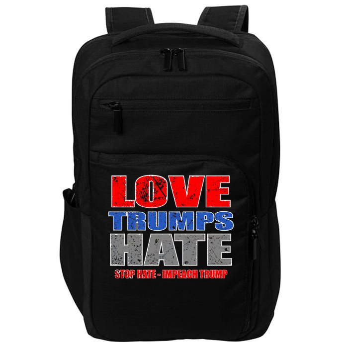 Love Trumps Hate Anti Trump Impeach Not My President Impact Tech Backpack