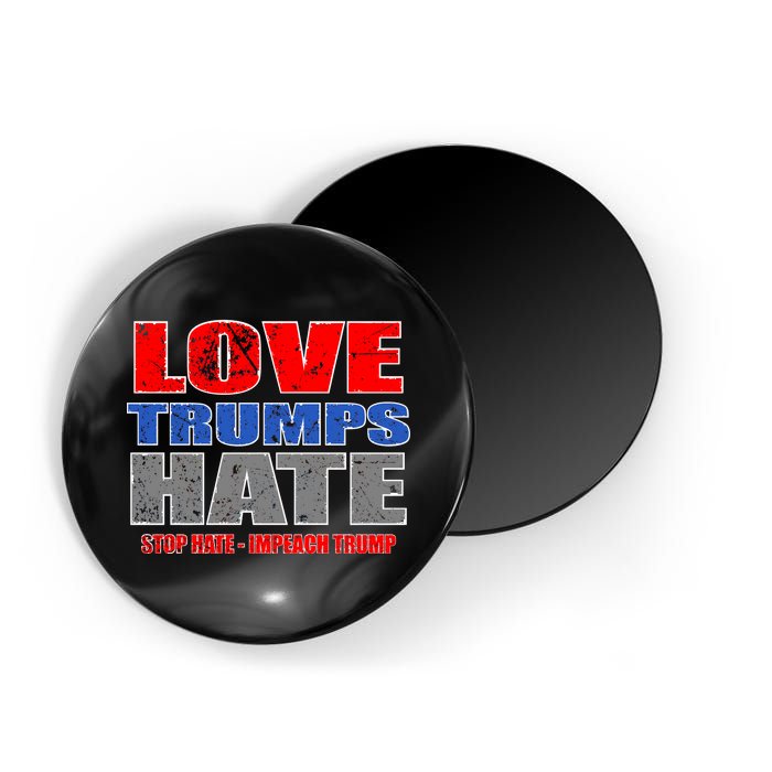 Love Trumps Hate Anti Trump Impeach Not My President Magnet