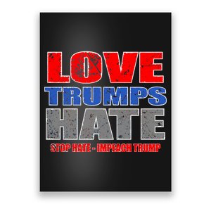 Love Trumps Hate Anti Trump Impeach Not My President Poster