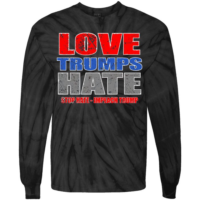 Love Trumps Hate Anti Trump Impeach Not My President Tie-Dye Long Sleeve Shirt