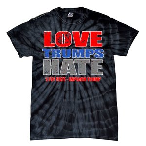 Love Trumps Hate Anti Trump Impeach Not My President Tie-Dye T-Shirt