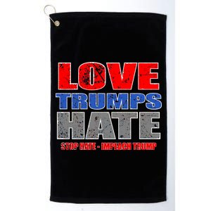 Love Trumps Hate Anti Trump Impeach Not My President Platinum Collection Golf Towel