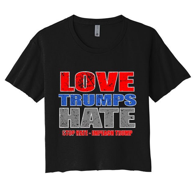 Love Trumps Hate Anti Trump Impeach Not My President Crop Top