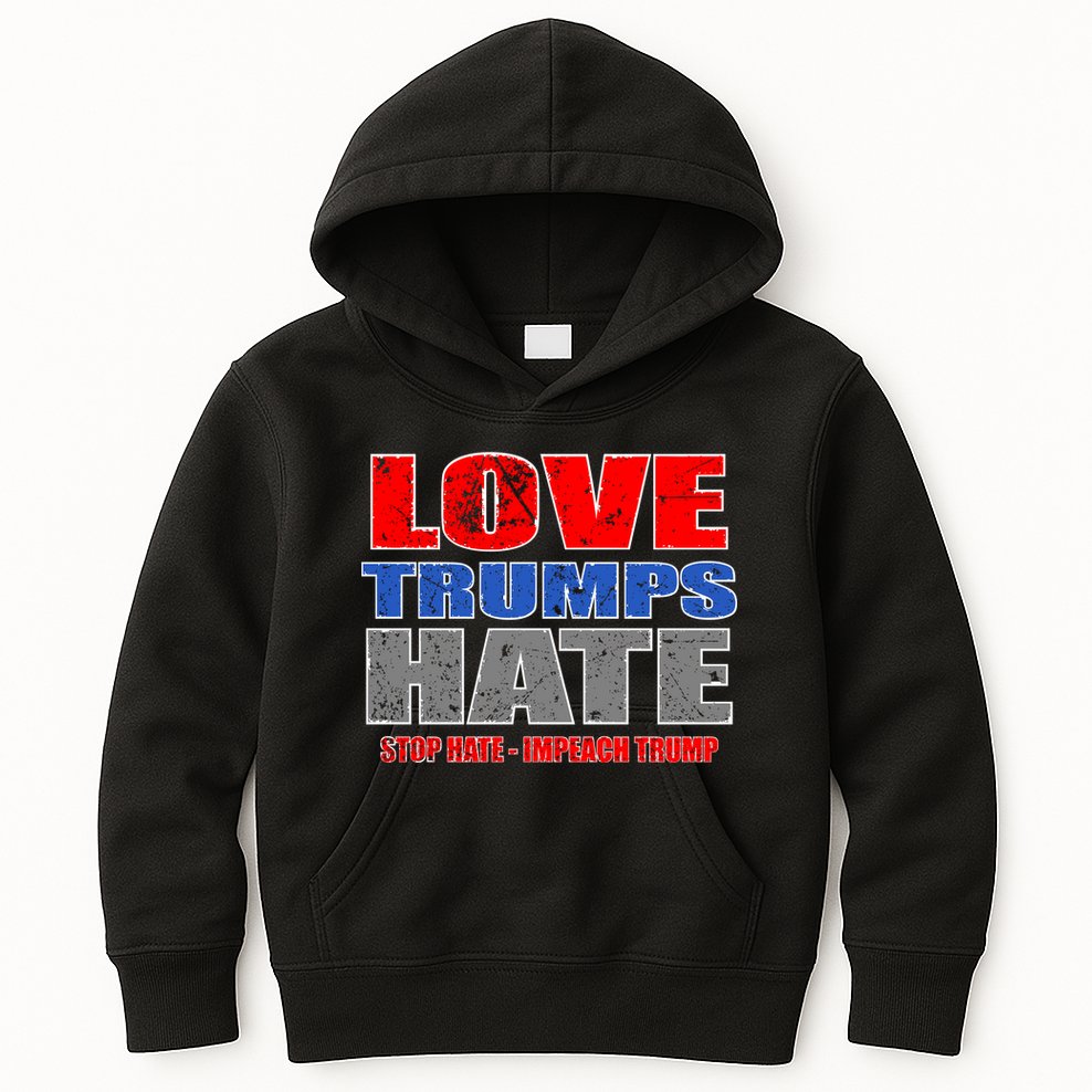 Love Trumps Hate Anti Trump Impeach Not My President Kids Hoodie