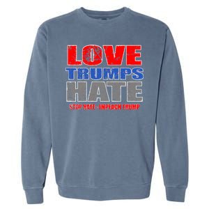 Love Trumps Hate Anti Trump Impeach Not My President Garment-Dyed Sweatshirt