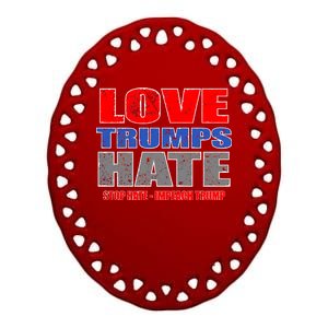 Love Trumps Hate Anti Trump Impeach Not My President Ceramic Oval Ornament