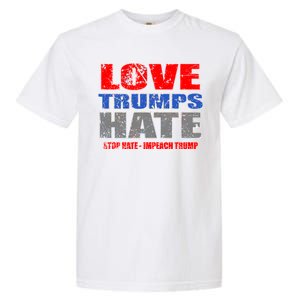 Love Trumps Hate Anti Trump Impeach Not My President Garment-Dyed Heavyweight T-Shirt