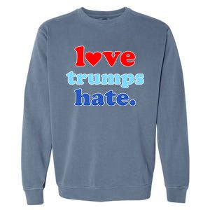 Love Trumps Hate Heart Anti Trump Not My President Garment-Dyed Sweatshirt