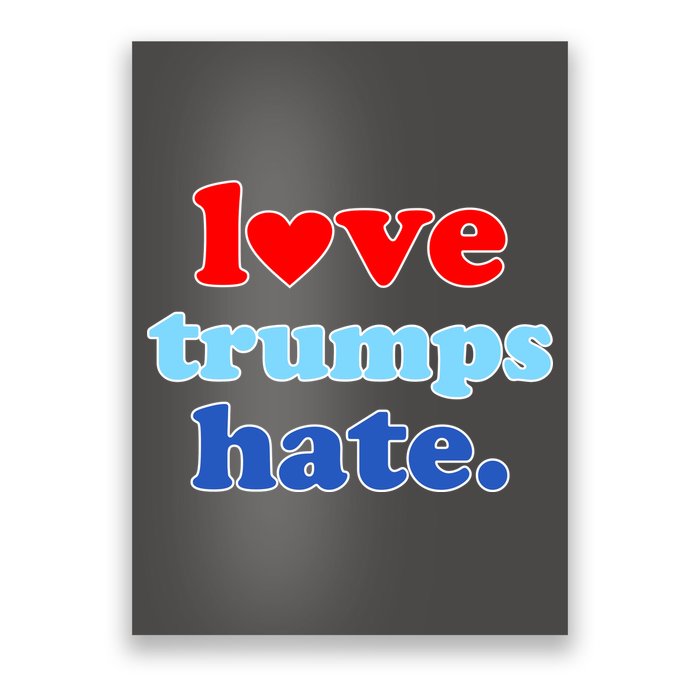 Love Trumps Hate Heart Anti Trump Not My President Poster