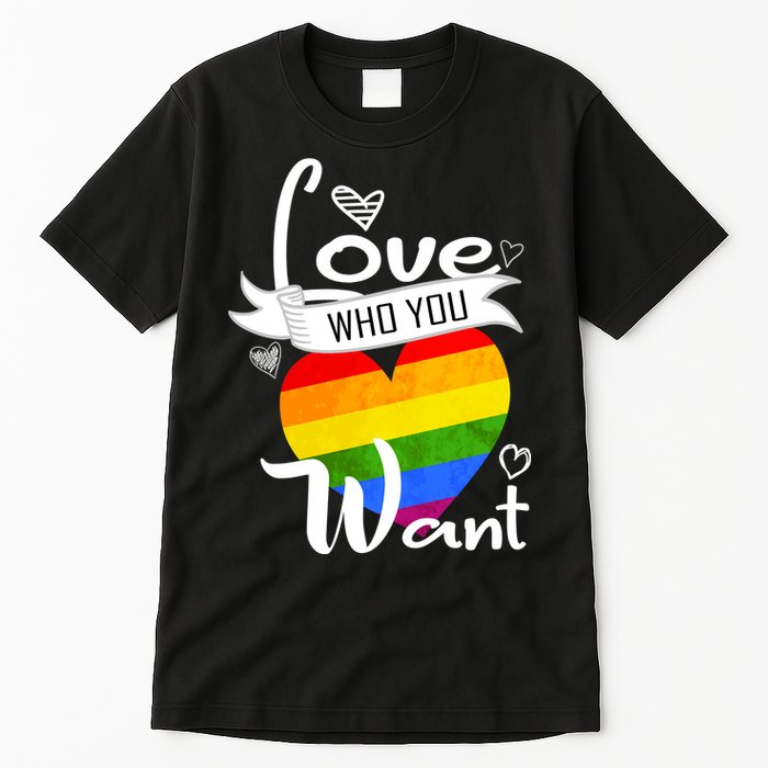 Love Who You Want Tall T-Shirt