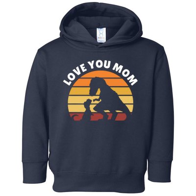 Love You Mom Dinosaur Toddler Hoodie