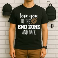 Love You To The End Zone And Back T-Shirt