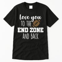 Love You To The End Zone And Back Tall T-Shirt
