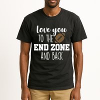 Love You To The End Zone And Back Tall T-Shirt