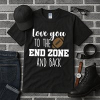 Love You To The End Zone And Back Tall T-Shirt