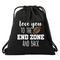 Love You To The End Zone And Back Drawstring Bag