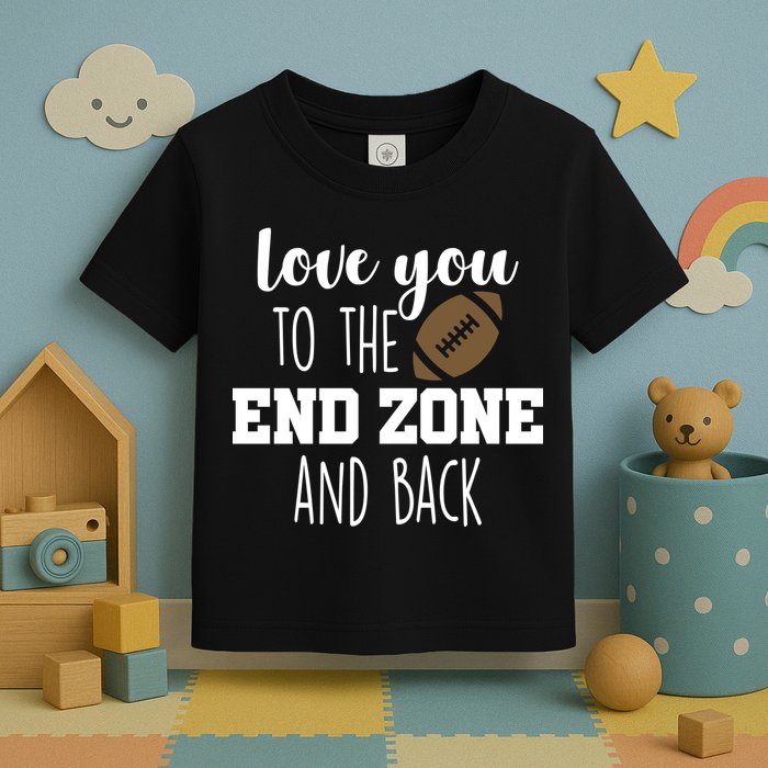 Love You To The End Zone And Back Toddler T-Shirt