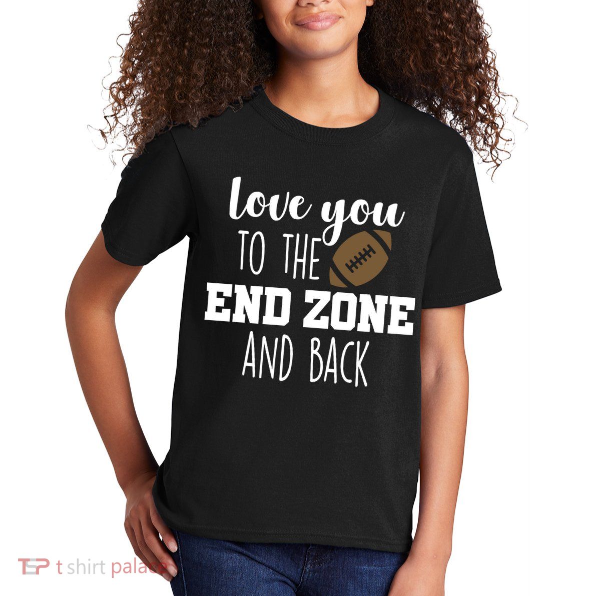 Love You To The End Zone And Back Kids T-Shirt