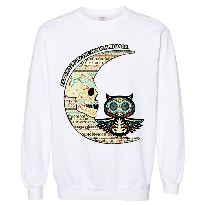 Love you to the moon and back Garment-Dyed Sweatshirt