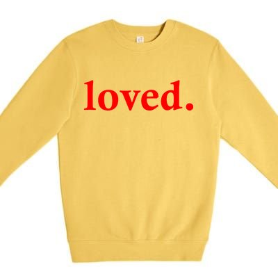 Loved. Valentine's Day Love Classic Logo Premium Crewneck Sweatshirt