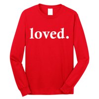 Loved. Valentine's Day Love Classic Logo Long Sleeve Shirt