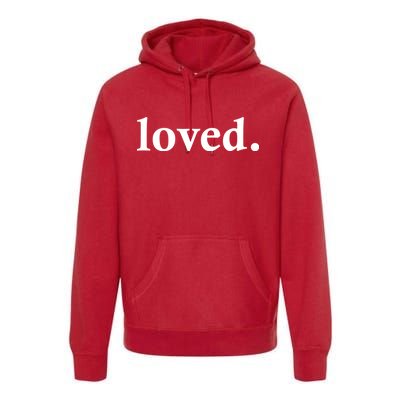 Loved. Valentine's Day Love Classic Logo Premium Hoodie