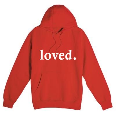 Loved. Valentine's Day Love Classic Logo Premium Pullover Hoodie