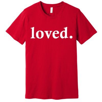 Loved. Valentine's Day Love Classic Logo Premium T-Shirt