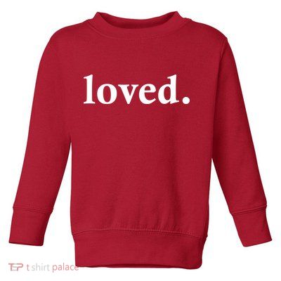 Loved. Valentine's Day Love Classic Logo Toddler Sweatshirt