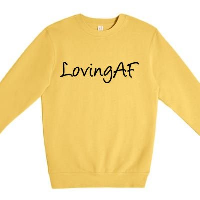 Loving AF Premium Crewneck Sweatshirt