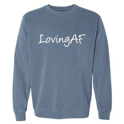 Loving AF Garment-Dyed Sweatshirt