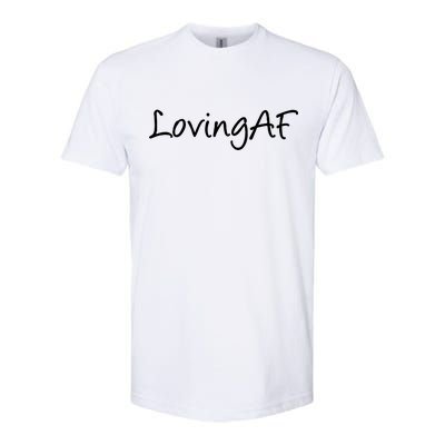 Loving AF Softstyle® CVC T-Shirt