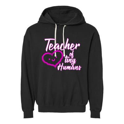 Loving Teacher Of Tiny Humans Garment-Dyed Fleece Hoodie