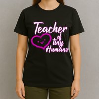 Loving Teacher Of Tiny Humans T-Shirt