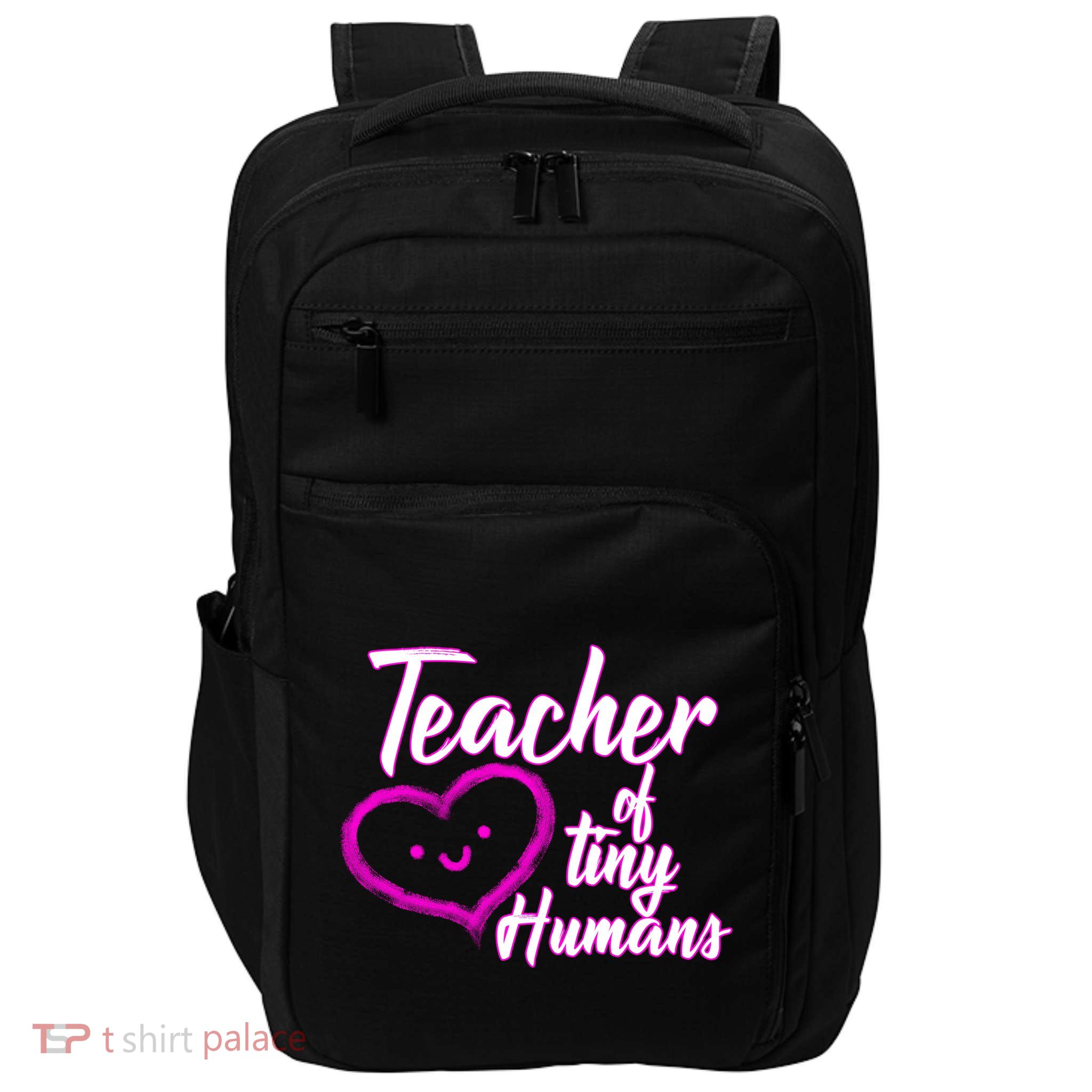 Loving Teacher Of Tiny Humans Impact Tech Backpack
