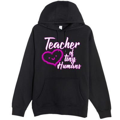 Loving Teacher Of Tiny Humans Premium Pullover Hoodie