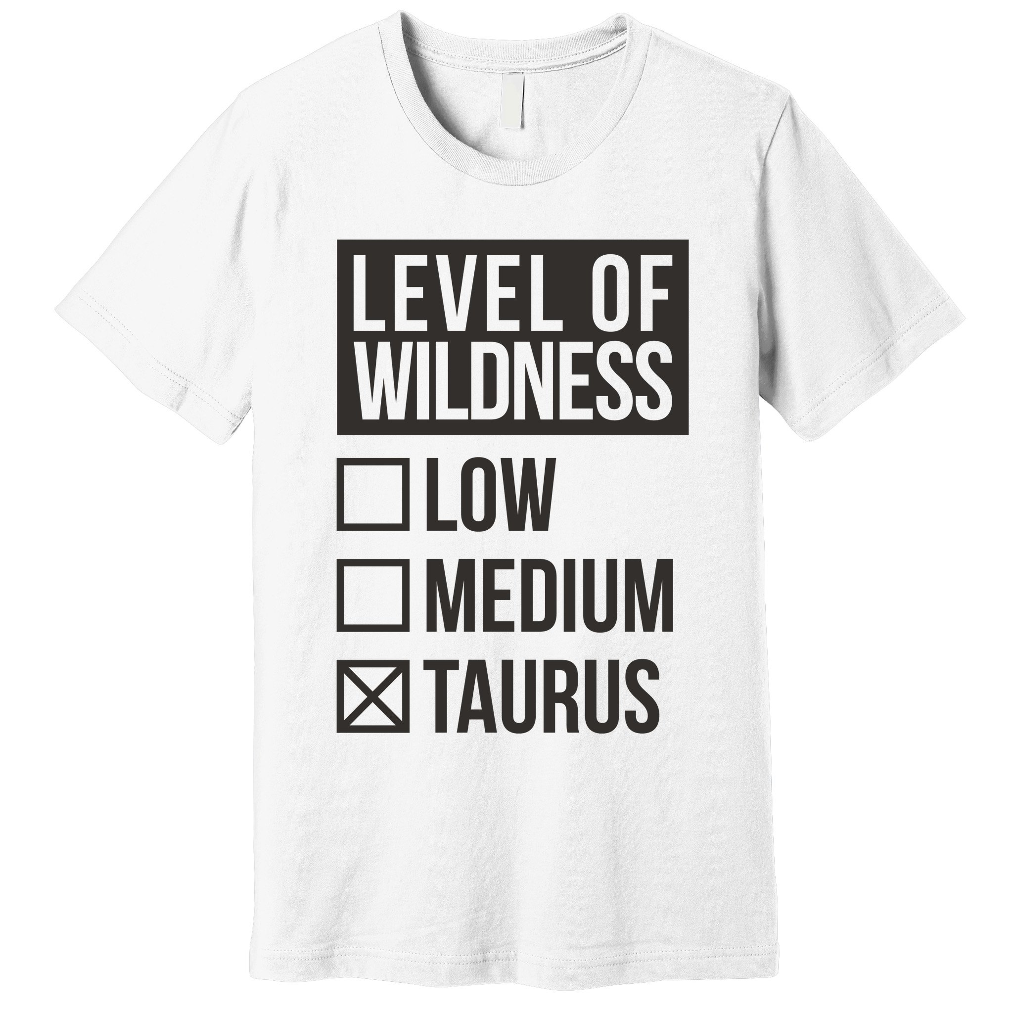 Level Of Wildness Taurus Premium T-Shirt