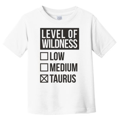 Level Of Wildness Taurus Toddler T-Shirt