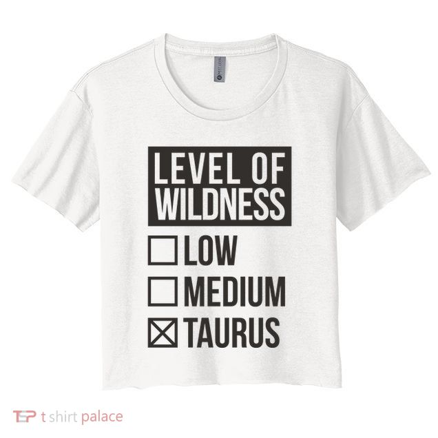 Level Of Wildness Taurus Crop Top