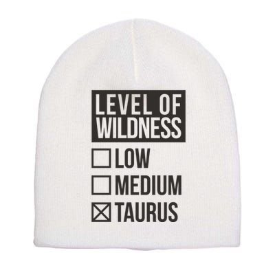 Level Of Wildness Taurus Short Acrylic Beanie