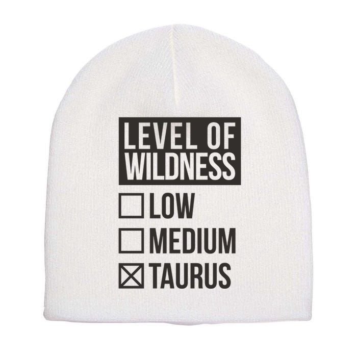 Level Of Wildness Taurus Short Acrylic Beanie