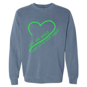 Love Our World Every Steps Counts Heart Love Lucky Gift Garment-Dyed Sweatshirt