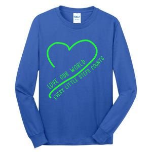 Love Our World Every Steps Counts Heart Love Lucky Gift Tall Long Sleeve T-Shirt