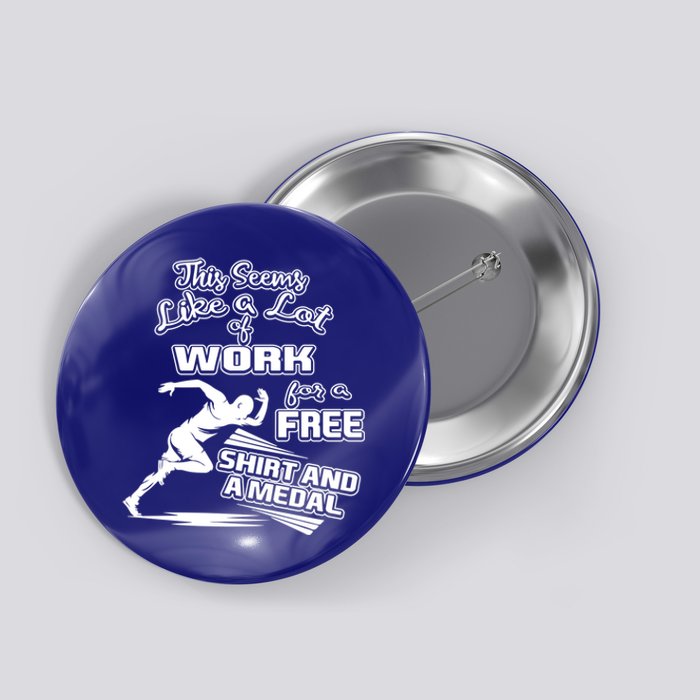 Lot Of Work For A Cute Gift Medal Funny Marathon Gift Button